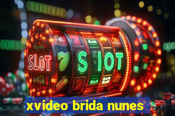 xvideo brida nunes